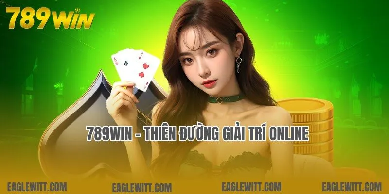 Top Game Hot 789win 1 789win - Thiên đường giải trí đẳng cấp, dẫn top 1 xu hướng
