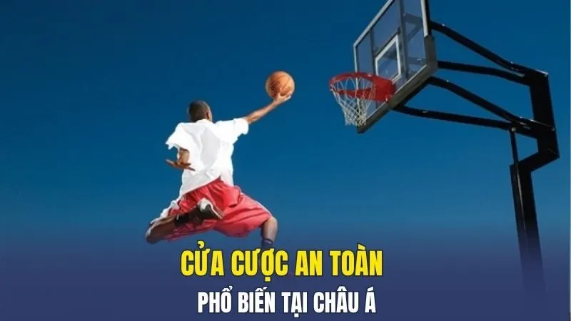Cửa cược an toàn phổ biến tại Châu Á Cửa cược an toàn phổ biến tại Châu Á