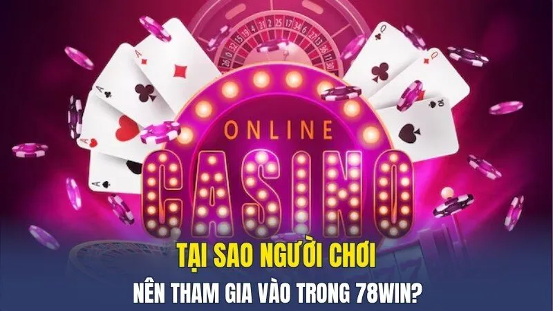 Tại sao người chơi nên tham gia vào trong 789win? Tại sao người chơi nên tham gia vào trong 789win?
